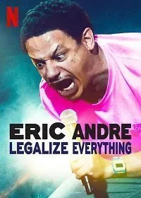 Постер к Эрик Андре: Легализуйте все (2020)