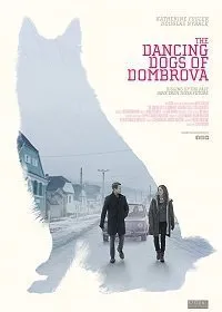 Постер к фильму "Танцующие собаки из Домбровы"