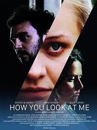 Постер к фильму "Как ты смотришь на меня"