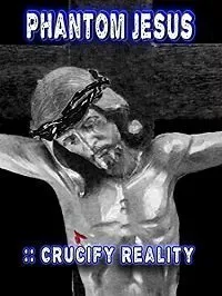 Постер к фильму "Призрачный Иисус: Распиная реальность"