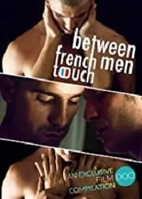 Постер к фильму "Французское прикосновение: между мужчинами"