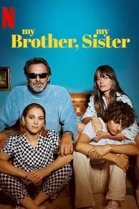 Постер к фильму "Мой брат, моя сестра"
