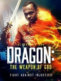 Постер к фильму "Дракон: оружие Бога"