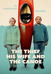 Постер к сериалу "Вор, его жена и каноэ"